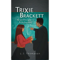 Trixie Brackett: The Secret Passageway and the Big Tournament!