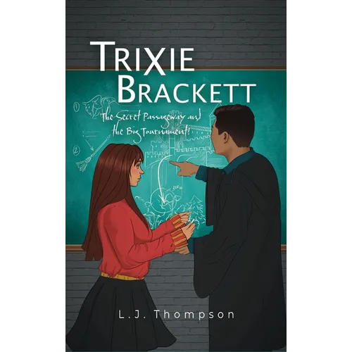 Trixie Brackett: The Secret Passageway and the Big Tournament!