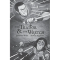 The Traitor and The Wretch