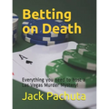 Betting on Death: Everything you need to host a Las Vegas Murder Mystery!