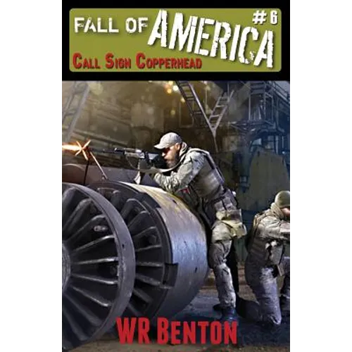 The Fall of America: Book 6 - Call Sign Copperhead