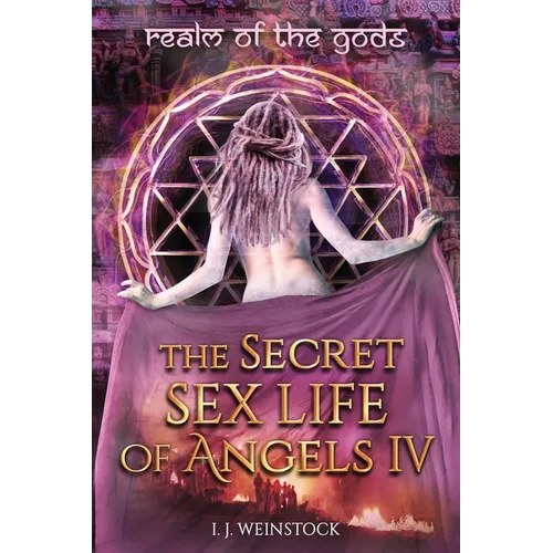 THE SECRET SEX LIFE OF ANGELS IV Realm of the Gods