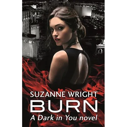 Burn: Enter an Addictive World of Sizzlingly Hot Paranormal Romance . . .
