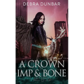 A Crown of Imp and Bone