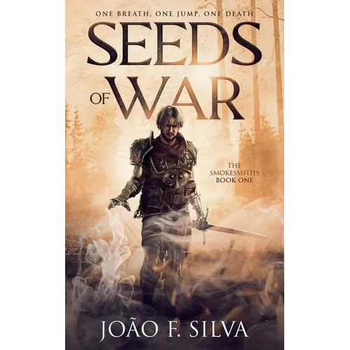 Seeds of War (The Smokesmiths Book One) - Paperback