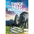 Twice Held Hostage