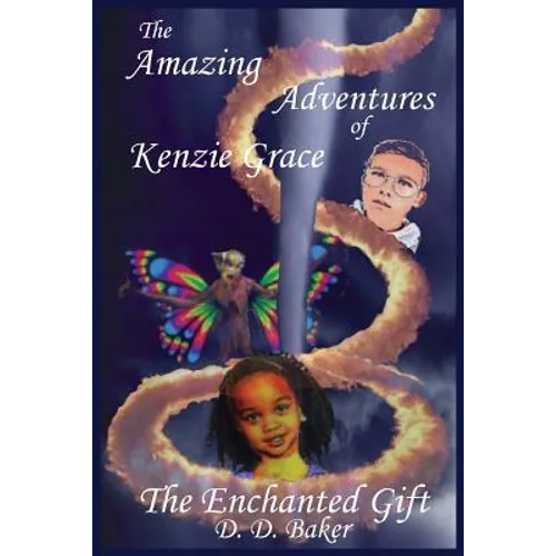 The Amazing Adventures of Kenzie Grace: The Enchanted Gift