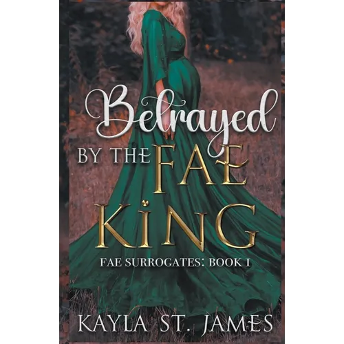 Betrayed by the Fae King