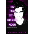 The Final Life of Nathaniel Moon: A Middle Falls Time Travel Novel