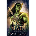 Orc's Mate: An Orc Fantasy Romance