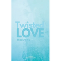 Twisted Love; Horizons