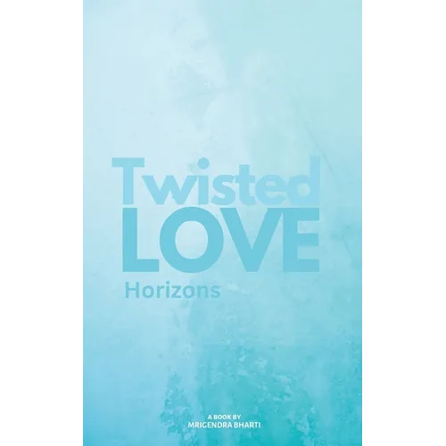 Twisted Love; Horizons