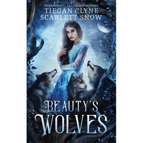Beauty's Wolves: A Dark Beauty & The Beast Everafter Academy Standalone