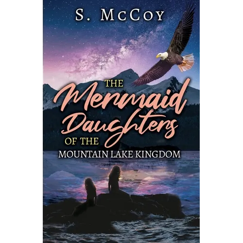 The Mermaid Daughters of the Mountain Lake Kingdom