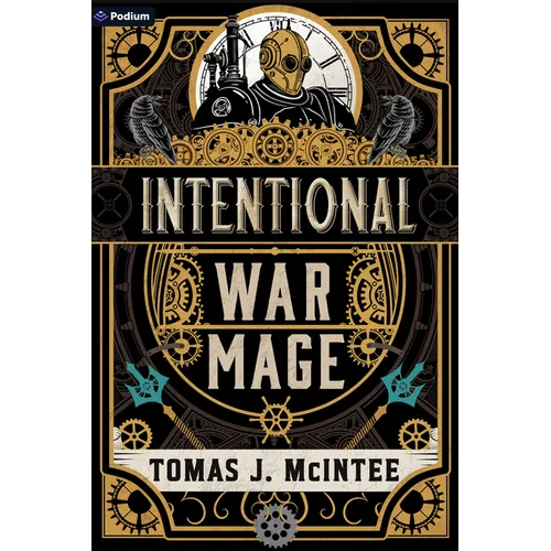 Intentional War Mage: A Steampunk Military Fantasy