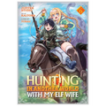Hunting in Another World with My Elf Wife (Manga) Vol. 6