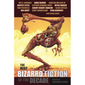 The Best Bizarro Fiction of the Decade