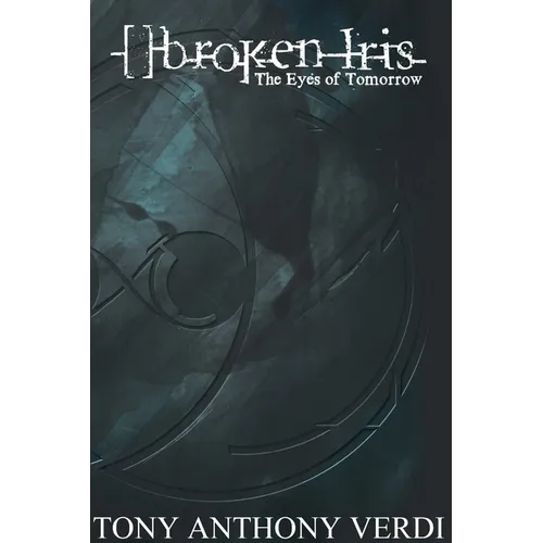[]broken Iris: The Eyes of Tomorrow