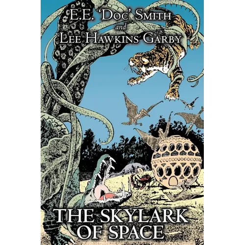 The Skylark of Space by E. E.'Doc' Smith, Science Fiction, Adventure, Space Opera