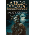 A Thing Immortal: A Dark Fantasy