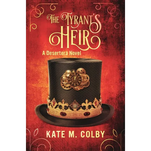 The Tyrant's Heir (Desertera #3)