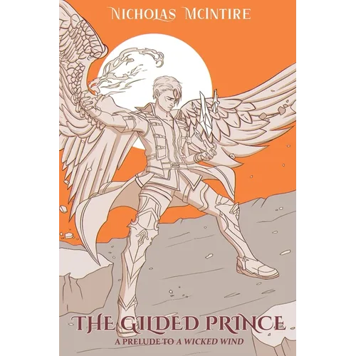 The Gilded Prince: A Prelude to A Wicked Wind (Book 2 of the Archanium Codex)