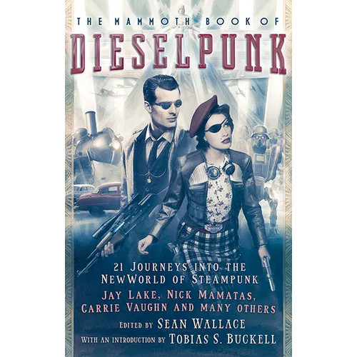 The Mammoth Book of Dieselpunk
