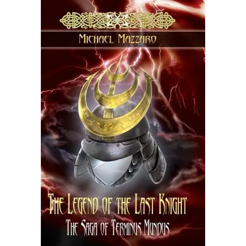The Legend of the Last Knight: The Saga of Terminus Mundus