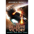 One Decisive Victory: A Military Sci-Fi Series