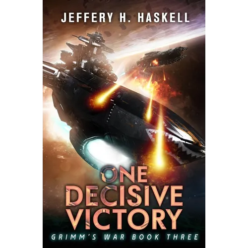 One Decisive Victory: A Military Sci-Fi Series