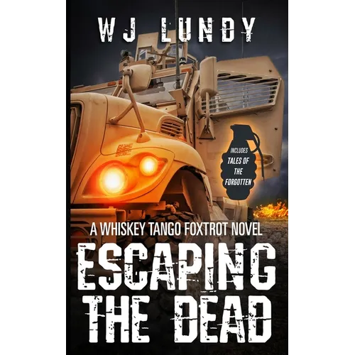 Escaping the Dead: Whiskey Tango Foxtrot Vol 1 and 2