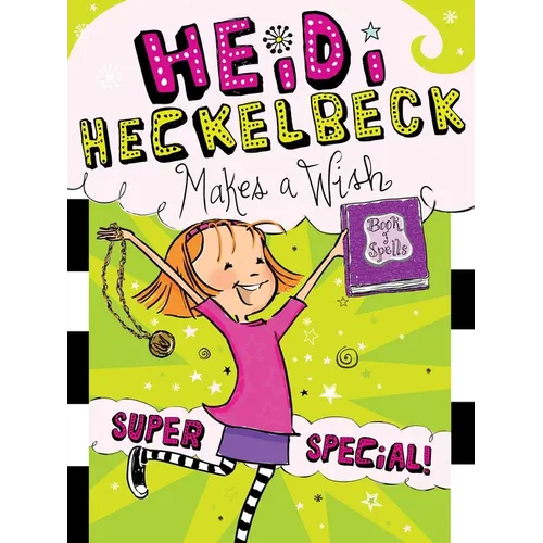 Heidi Heckelbeck Makes a Wish: Super Special!