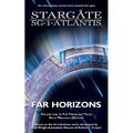 STARGATE SG-1 & STARGATE ATLANTIS Far Horizons