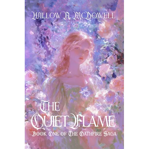 The Quiet Flame: Book One of The Oathfire Saga