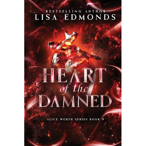 Heart of Damned (Alice Worth Book 9): An Alice Worth Novel