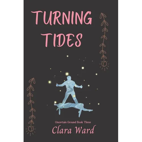 Turning Tides: Uncertain Ground Book 3