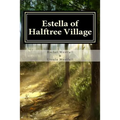 Estella of Halftree Village: A Sasquatch Tale