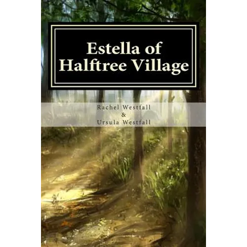Estella of Halftree Village: A Sasquatch Tale