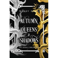 Autumn Queens and Shadows: Special Edition Paperback
