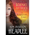 King Arthur's Sister in Washington's Court