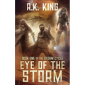 Eye Of The Storm: A Post-Apocalyptic Sci Fi Thriller