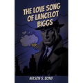 The Love Song of Lancelot Biggs