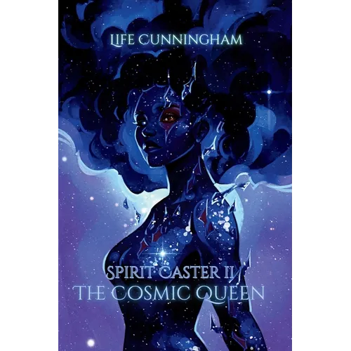 The Cosmic Queen: Spirit Caster Book 2