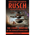 The Court-Martial of the Renegat Renegades: A Diving Universe Novel