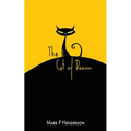 The Cat of Doom: The Man who let the Cat of Doom out of the Bag - A Surreal Apocalyptic Fantasy With Poetical and Musical Interludes