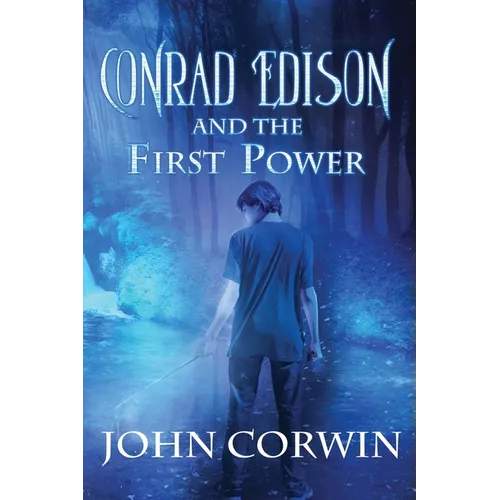Conrad Edison and the First Power: Overworld Arcanum Book Five