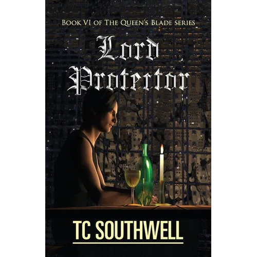 Lord Protector: The Queen's Blade Book VI