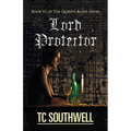 Lord Protector: The Queen's Blade Book VI