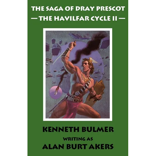 The Havilfar Cycle II [The Saga of Dray Prescot Omnibus #3]