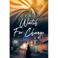 Watch For Change